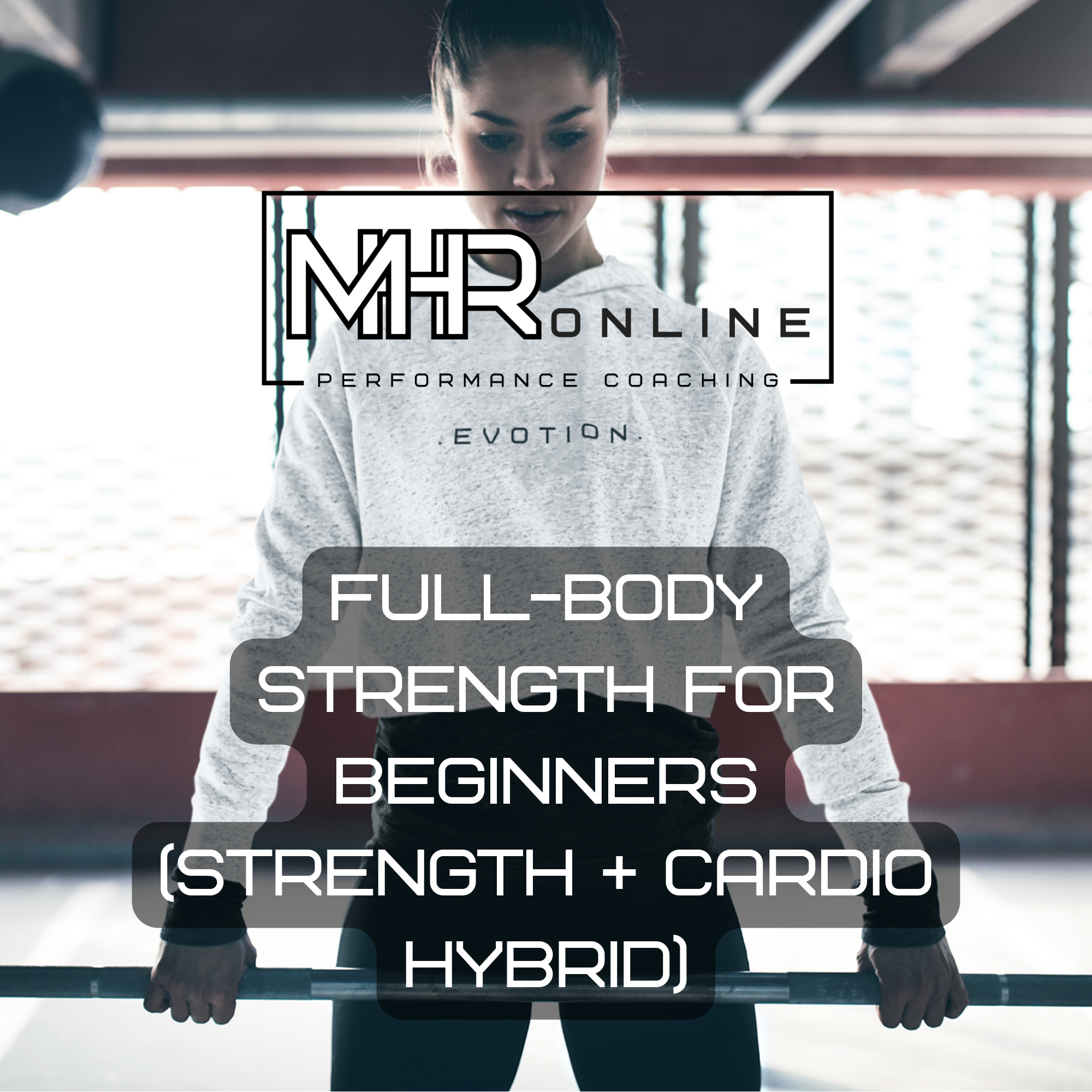 MHR Online- Full-Body Strength for Beginners (Strength + Cardio Hybrid)
