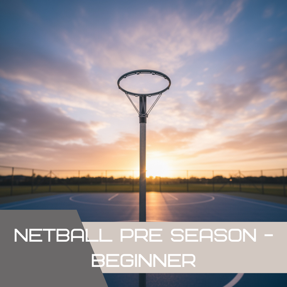 Netball Pre Season Program - Beginner (Base Builder)